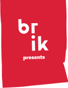 Brik presents